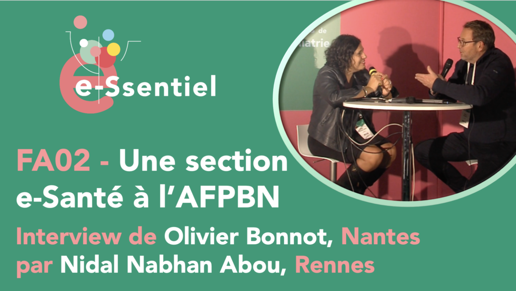 Une section e-Santé pour l'AFPBN, une évolution naturelle ? - Olivier BONNOT par Nidal NABHAN ABOU