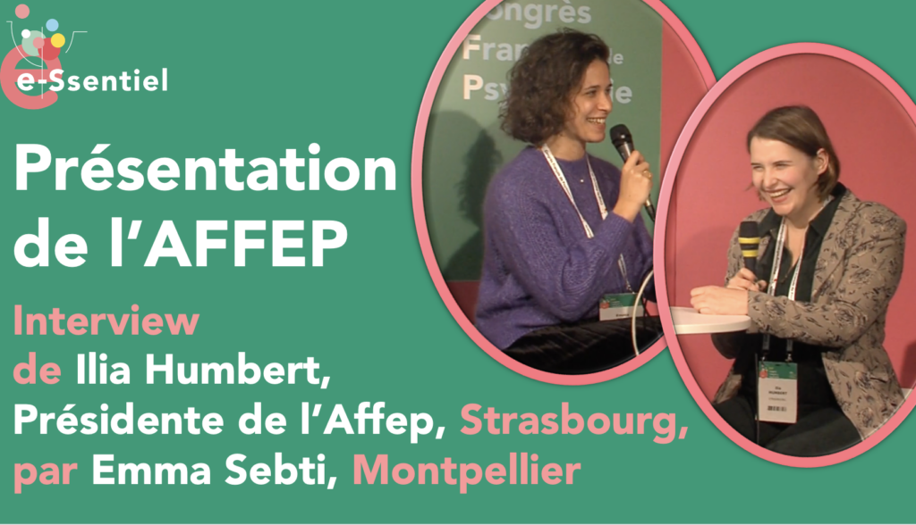 Présentation de l’AFFEP : Ilia HUMBERT par Emma SEBTI
