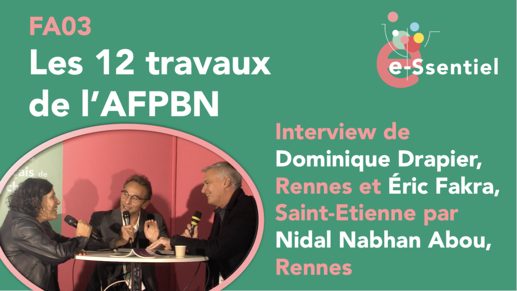 FA03 - Les 12 travaux de l’AFPBN : Eric FAKRA et Dominique DRAPIER par Nidal NABHAN ABOU